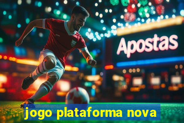 jogo plataforma nova